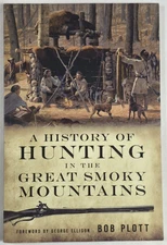 A History Of Hunting In The Grat Smoky Mountains Bob Plott Appalachia