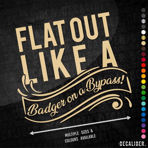 Flat out like a Badger on a Bypass Sticker Tall - Many Colours Sizes Funny Agri - Picture 10 of 27
