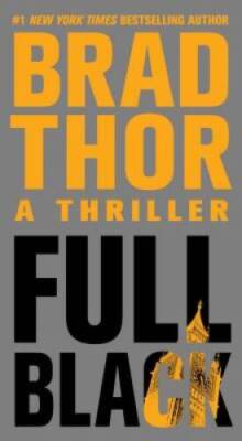 Full Black: A Thriller (The Scot Harvath Series) By Thor, Brad - ACCEPTABLE