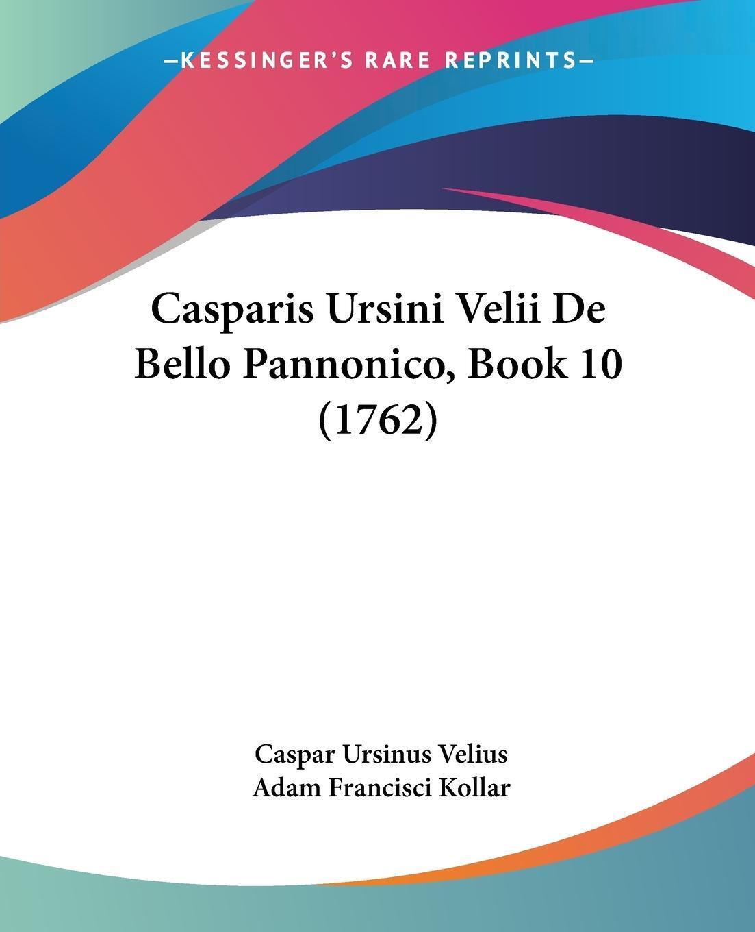 Thumbnail - Casparis Ursini Velii De Bello Pannonico, Book 10 (1762) | Caspar