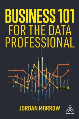 Business 101 for the Data Professional Jordan Morrow Taschenbuch Englisch 2024