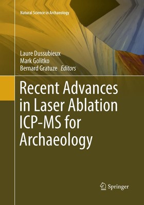 Recent Advances in Laser Ablation ICP-MS for Archaeology Dussubieux (u. a.) Buch