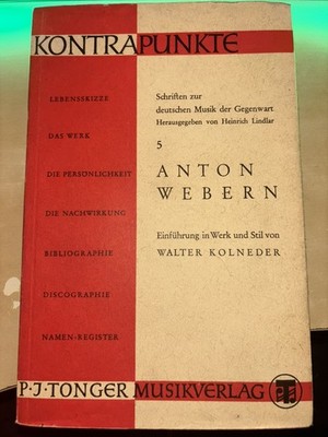 Kontrapunkte - Schriften zur deutschen Musik der Gegenwart. Band 5 Anton Webern
