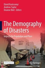 The Demography of Disasters: Impacts for Population and Place by Andrew Taylor (