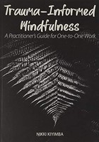 Nikki Kiyimba - Trauma-Informed Mindfulness A Practitioner's Gui - H245Z
