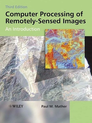 Computer Processing of Remotely-Sensed Images: An Buch John Wiley & Sons