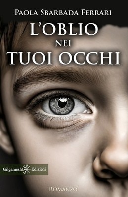 Paola Sbarbada Ferrari L'oblio nei tuoi occhi (Paperback) (UK IMPORT)