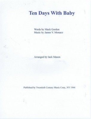 Ten Days With Baby, Words by Mack Gordon,  Vintage Jack Mason  Band Chart, 1944