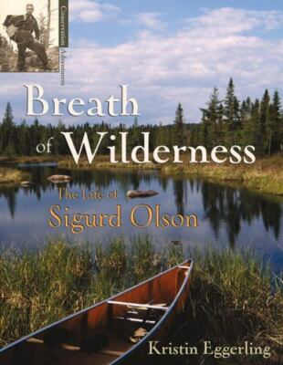 Breath of Wilderness: The Life of Sigurd Olson (Conservation Pioneers) by