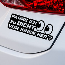 Spruch Auto Aufkleber zu dicht auffahren Augen Lustig Funny Autoaufkleber 20x7cm