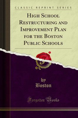 High School Restructuring and Improvement Plan for the Boston Public Schools