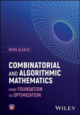 Combinatorial and Algorithmic Mathematics : From Foundation to Optimization, ...