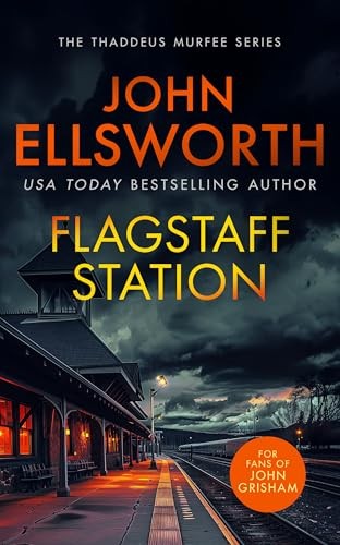 Flagstaff Station : A Page-Turning Legal Thriller John Ellsworth - Image 2