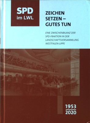 SPD im LWL : Zeichen setzen - Gutes tun : eine Zwischenbilanz der SPD-Fraktion i