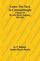Under The Turk In Constantinople | G. F. Abbott (U. A.) | Taschenbuch | Englisch