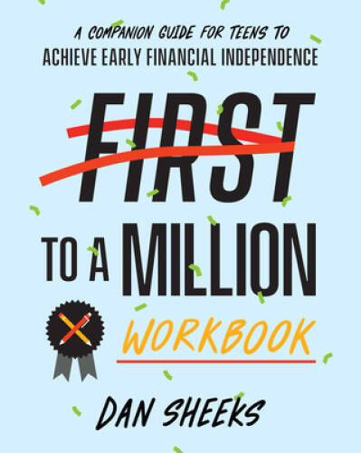 First to a Million Workbook: A Companion Guide for Teens to Achieve Early - GOOD