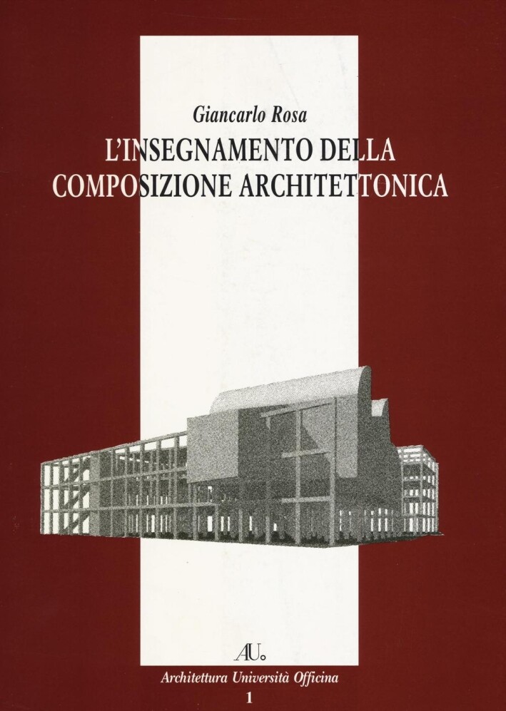 L'insegnamento della composizione architettonica - [Officina Edizioni]