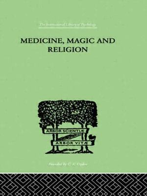 Medicine, Magic and Religion : The Fitzpatrick Lectures Delivered Before the ...