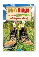Das witzige Buch für Rentner 100 Dinge, die ...