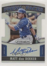 2015 Panini Prizm Fresh Faces Signatures Matt den Dekker #18 Auto 5p5
