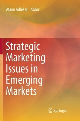 Strategic Marketing Issues in Emerging Markets - 9789811338861