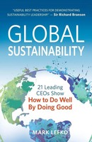 Global Sustainability 21 Leading Ceos Show How To Do Well By Doing Good Lefko