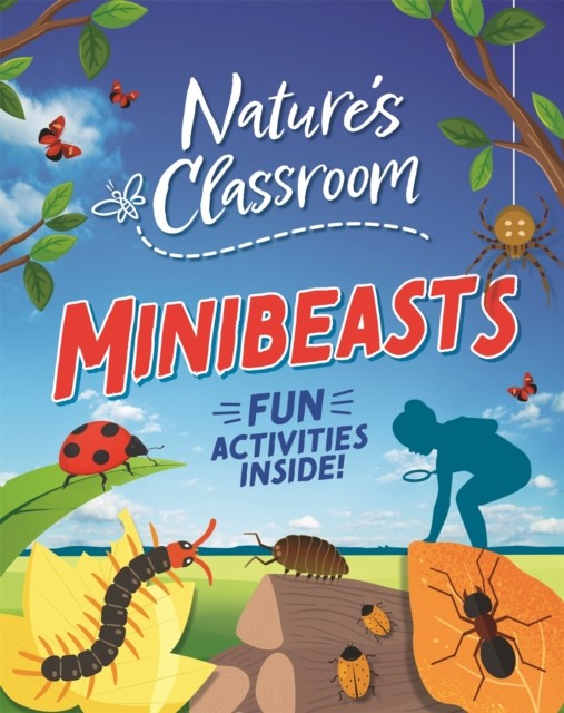 Natures Classroom Minibeasts by Izzi Howell PAPERBACK 9781526322326