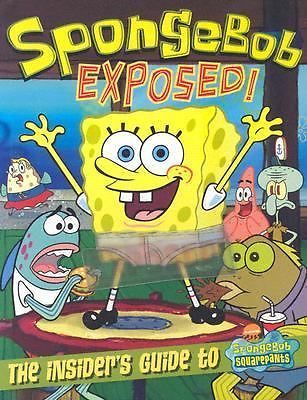 Spongebob Exposed!: The Insider's Guide to Spongebob Squarepants by Steven Banks