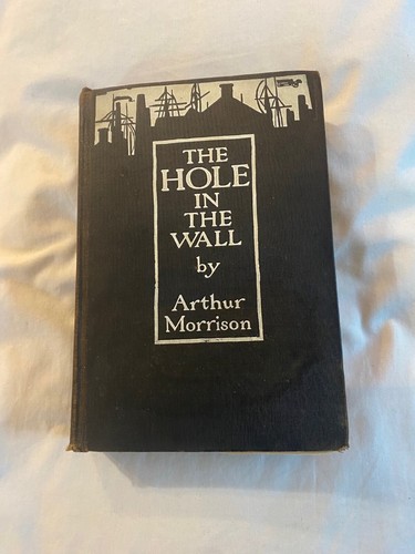 The Hole in the Wall Rare First American edition 1902 Arthur Morrison - 第 1/9 張圖片