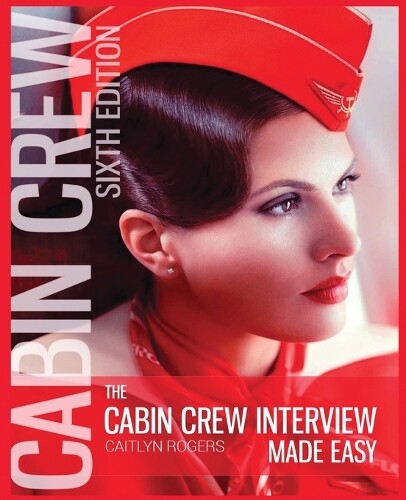 Thumbnail - Caitlyn Rogers The Cabin Crew Interview Made Easy (taschenbuch)