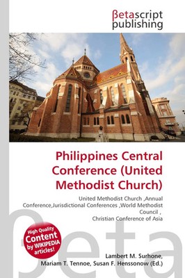 Lambert M. Surhone (u. a.) | Philippines Central Conference (United Methodist...