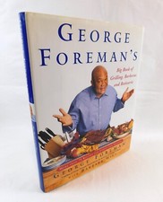 George Foreman's Big Book Of Grilling Barbecue And Rotisserie by George Forman