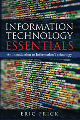 Information Technology Essentials - Paperback NEW Frick, Eric 16/08/2019