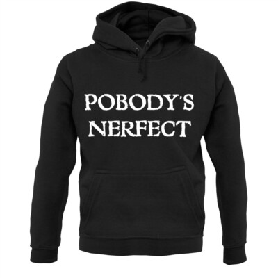 Pobody's Nerfect - Hoodie / Hoody - Nobodys Perfect - Witz - Lustig - Meme - Spoof