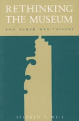 Rethinking the Museum and Other Meditations Paperback Stephen E.