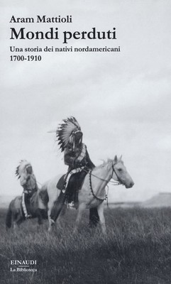 Neues Buch - Aram Mattioli - Verlorene Welten. Eine Geschichte der amerikanischen Ureinwohner