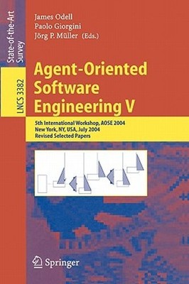 Agent-Oriented Software Engineering V: 5th International Workshop, Aose 2004,