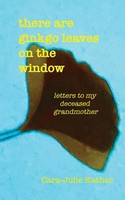 Cara-Julie Kather | There Are Ginkgo Leaves On The Window | Taschenbuch (2024)