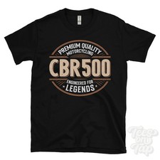 CBR500 T-SHIRT - PREMIUM QUALITY MOTORCYCLING ENGINEERED FOR LEGENDS