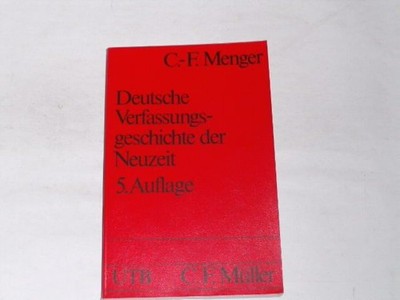 Menger, Christian-Friedrich:Deutsche Verfassungsgeschichte der Neuzeit : eine Ei