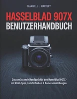 Hasselblad 907X Benutzerhandbuch: Beherrschen Sie das modulare Wunderwerk des Mi
