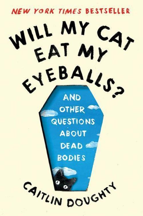 Thumbnail - Will My Cat Eat My Eyeballs?, Caitlin Doughty