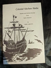 Colonial Kitchen Herbs & Remedies Garden & Kitchen Secrets from Early America