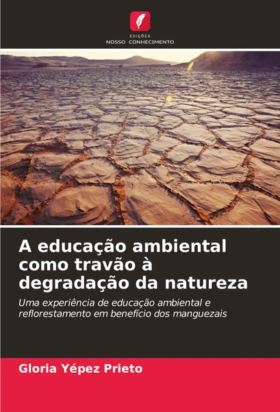 Gloria YéPez Prieto | A EducaçãO Ambiental Como TravãO à DegradaçãO Da Natureza-image