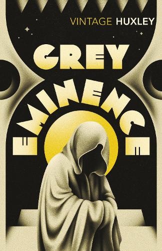 Grey Eminence. Aldous Huxley by Aldous Huxley [Paperback]