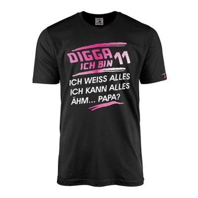 DIGGA ich bin 11 Teenager Geburtstag Ich weiß alles Papa Mama T-Shirt#47002
