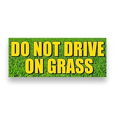 DO NOT DRIVE ON GRASS Vinyl Banner with Optional Sizes (Made in the USA)