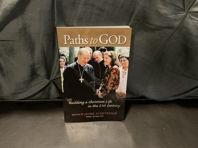 Paths to God : Building a Christian Life in the 21st Century 