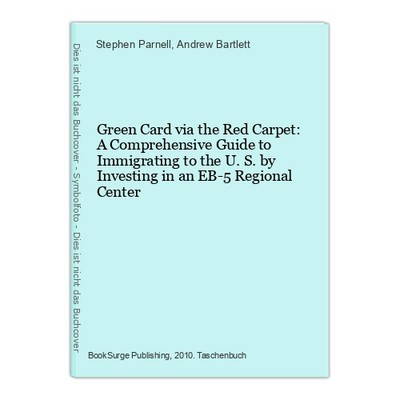 Green Card via the Red Carpet: A Comprehensive Guide to Immigrating to the U.S. 