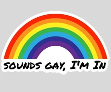 Sounds Gay, I'm In STICKER